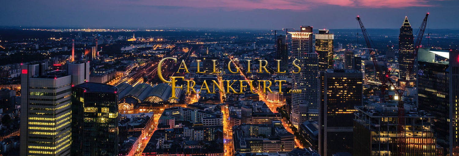 Callgirls Frankfurt 24 Hours Agency